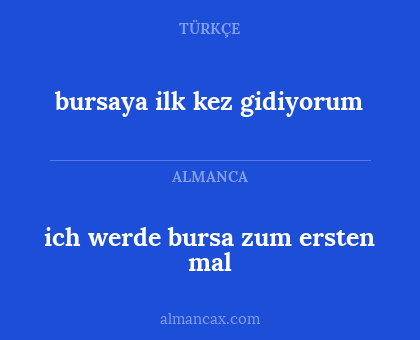 ich werde bursa zum ersten mal - bursaya ilk kez gidiyorum
