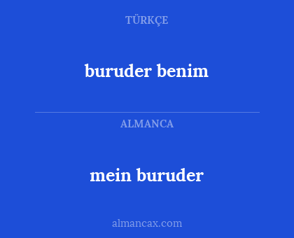 buruder benim - mein buruder