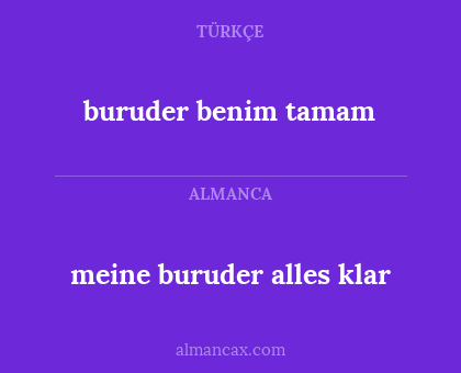 buruder benim tamam - meine buruder alles klar