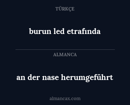 an der nase herumgeführt - burun led etrafında