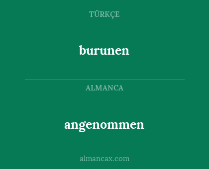 angenommen - burunen