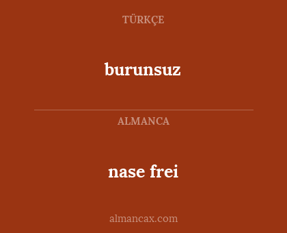 burunsuz - nase frei