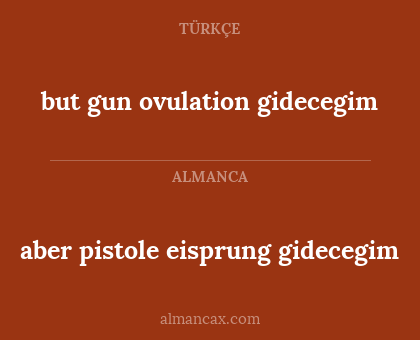 but gun ovulation gidecegim - aber pistole eisprung gidecegim
