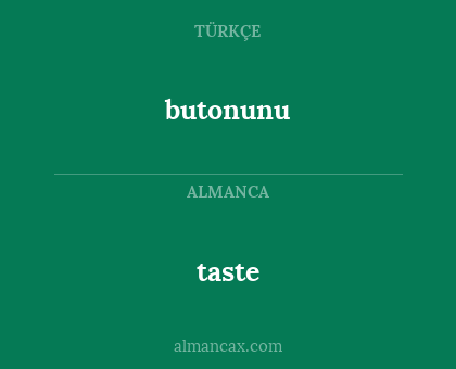 butonunu - taste