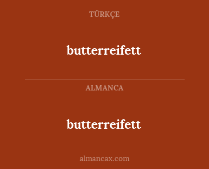 butterreifett - butterreifett