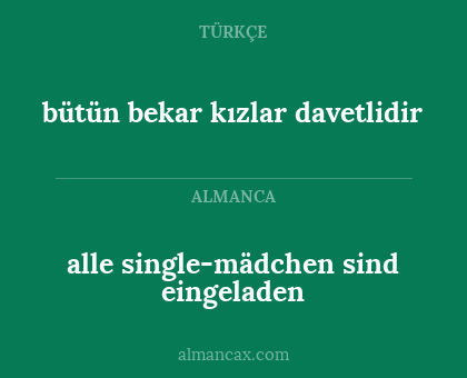 alle single-mädchen sind eingeladen - bütün bekar kızlar davetlidir