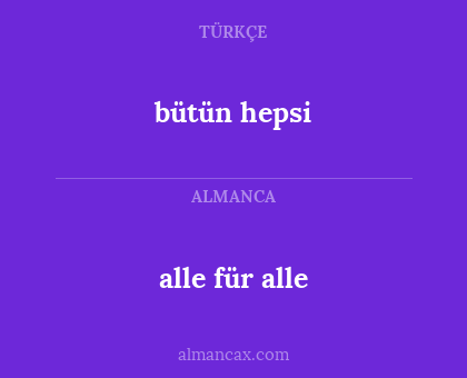 bütün hepsi - alle für alle
