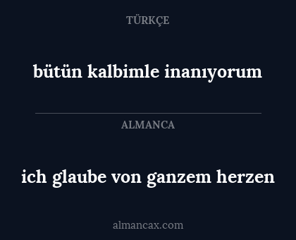bütün kalbimle inanıyorum - ich glaube von ganzem herzen