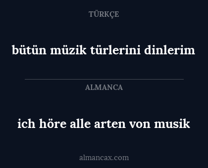 bütün müzik türlerini dinlerim - ich höre alle arten von musik