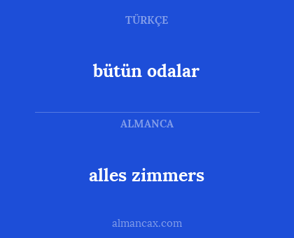 alles zimmers - bütün odalar