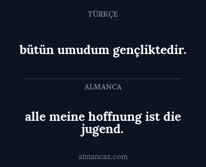 alle meine hoffnung ist die jugend. - bütün umudum gençliktedir.