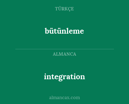 integration - bütünleme