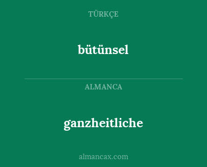 bütünsel - ganzheitliche
