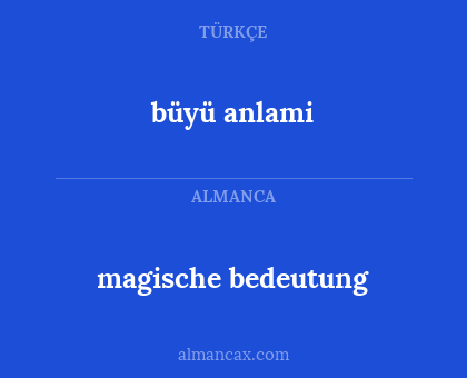 magische bedeutung - büyü anlami
