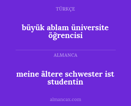 büyük ablam üniversite öğrencisi - meine ältere schwester ist studentin