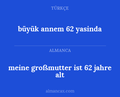 büyük annem 62 yasinda - meine großmutter ist 62 jahre alt