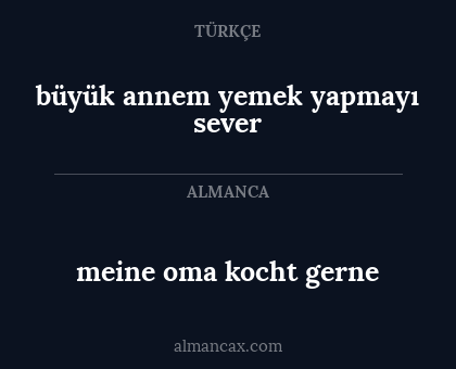 meine oma kocht gerne - büyük annem yemek yapmayı sever