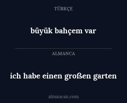 büyük bahçem var - ich habe einen großen garten