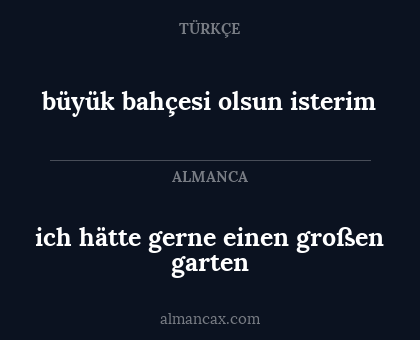 ich hätte gerne einen großen garten - büyük bahçesi olsun isterim