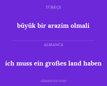 büyük bir arazim olmali - ich muss ein großes land haben