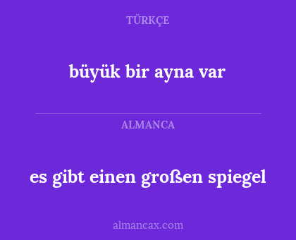 büyük bir ayna var - es gibt einen großen spiegel