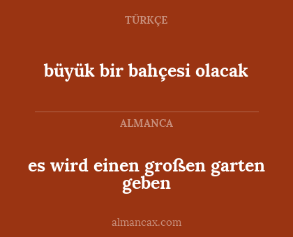 büyük bir bahçesi olacak - es wird einen großen garten geben