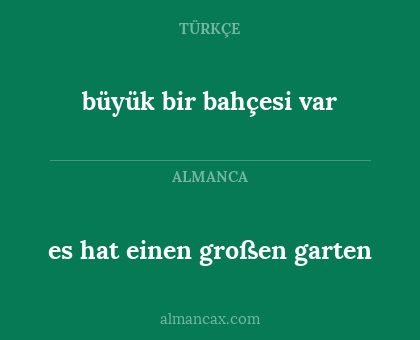 büyük bir bahçesi var - es hat einen großen garten