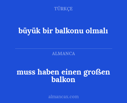 büyük bir balkonu olmalı - muss haben einen großen balkon
