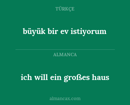 büyük bir ev istiyorum - ich will ein großes haus