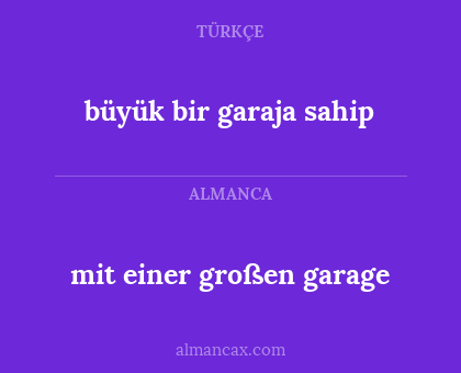 büyük bir garaja sahip - mit einer großen garage