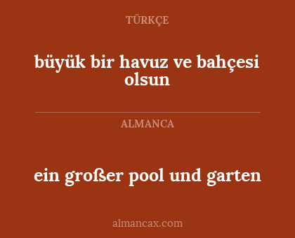 büyük bir havuz ve bahçesi olsun - ein großer pool und garten