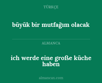 ich werde eine große küche haben - büyük bir mutfağım olacak