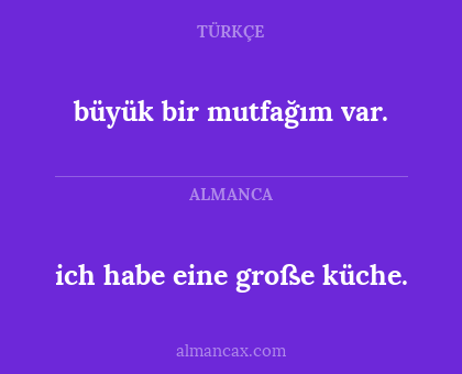 büyük bir mutfağım var. - ich habe eine große küche.