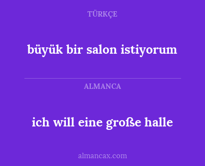 büyük bir salon istiyorum - ich will eine große halle