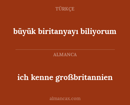 büyük biritanyayı biliyorum - ich kenne großbritannien
