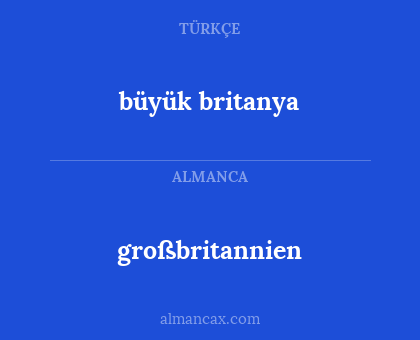 großbritannien - büyük britanya
