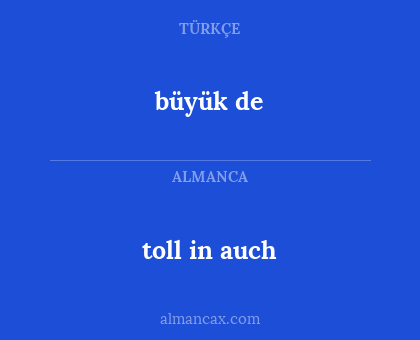 toll in auch - büyük de