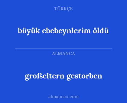 büyük ebebeynlerim öldü - großeltern gestorben