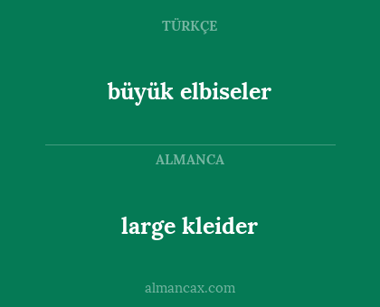 large kleider - büyük elbiseler