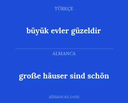 große häuser sind schön - büyük evler güzeldir