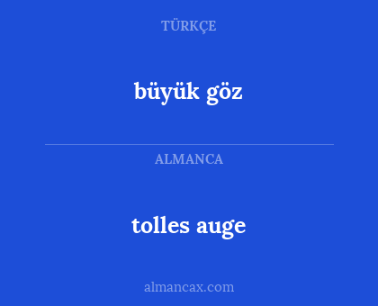 büyük göz - tolles auge