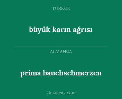 prima bauchschmerzen - büyük karın ağrısı