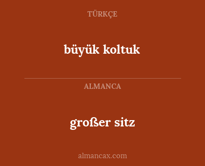 großer sitz - büyük koltuk
