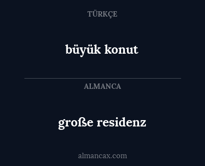 büyük konut - große residenz