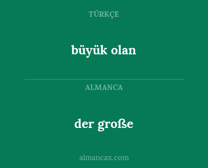 büyük olan - der große