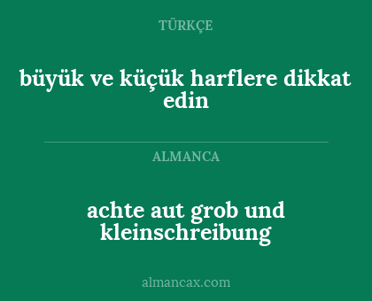 büyük ve küçük harflere dikkat edin - achte aut grob und kleinschreibung