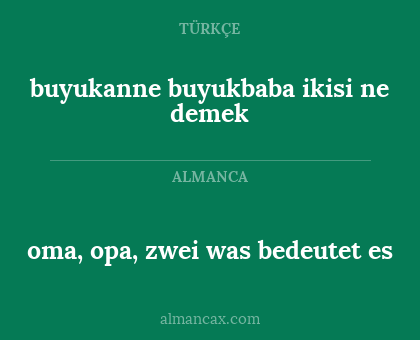 oma, opa, zwei was bedeutet es - buyukanne buyukbaba ikisi ne demek