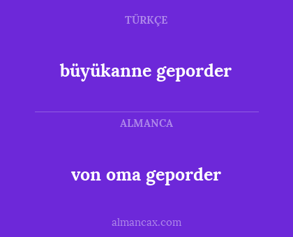 von oma geporder - büyükanne geporder