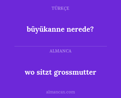 wo sitzt grossmutter - büyükanne nerede?