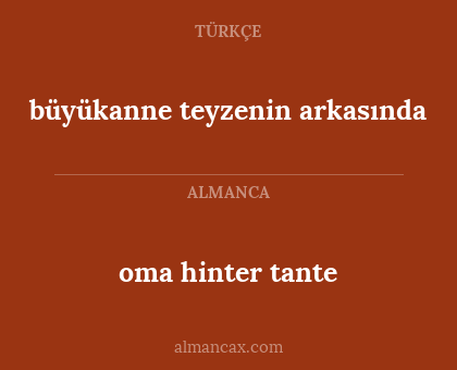 büyükanne teyzenin arkasında - oma hinter tante